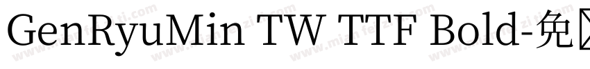 GenRyuMin TW TTF Bold字体转换